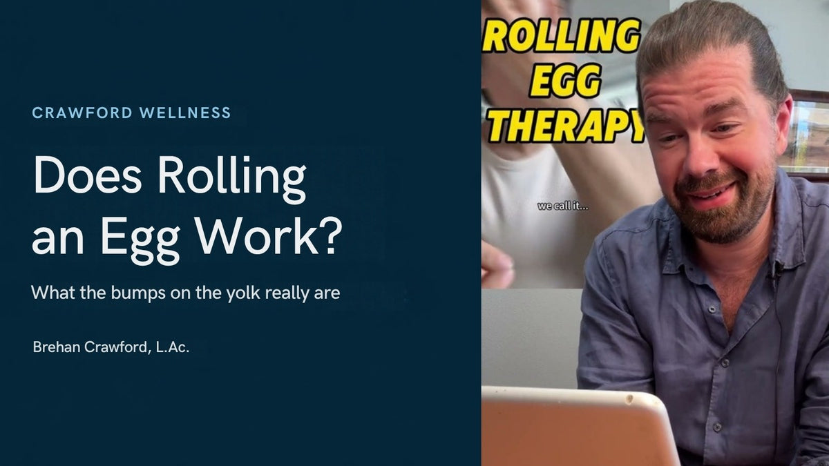 Does rolling egg therapy work: Brehan Crawford, L.Ac., reacting to a viral rolling egg therapy video