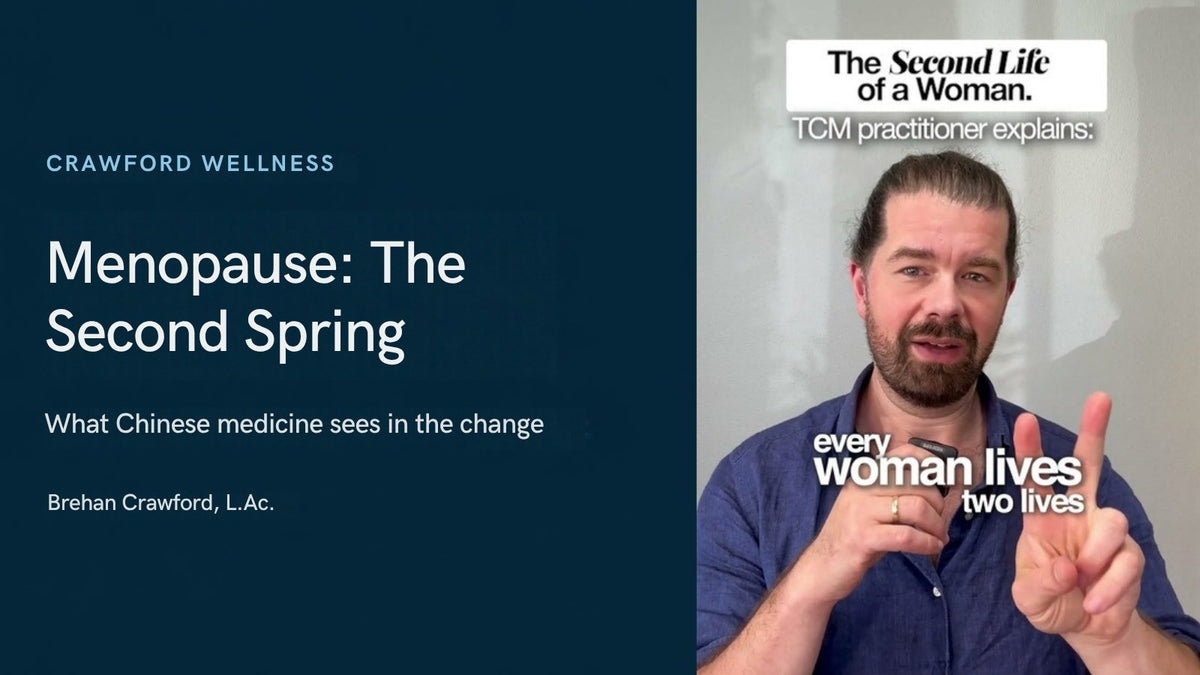Why is menopause called the second spring: Brehan Crawford, L.Ac., explaining that in Chinese medicine every woman lives two lives